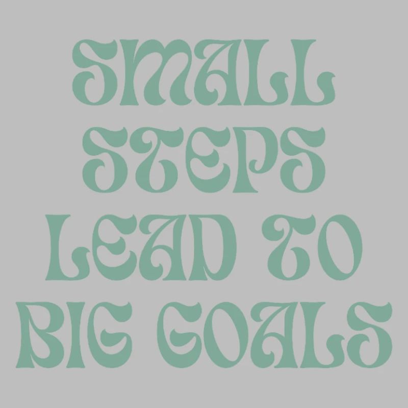 De petits pas mènent à de grands objectifs