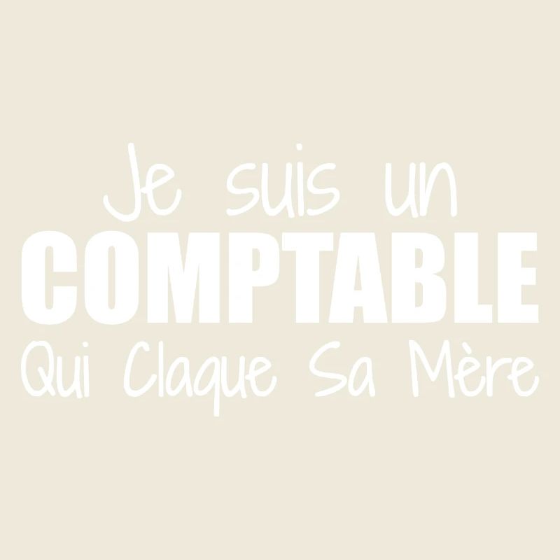 Je suis un comptable qui claque sa mère