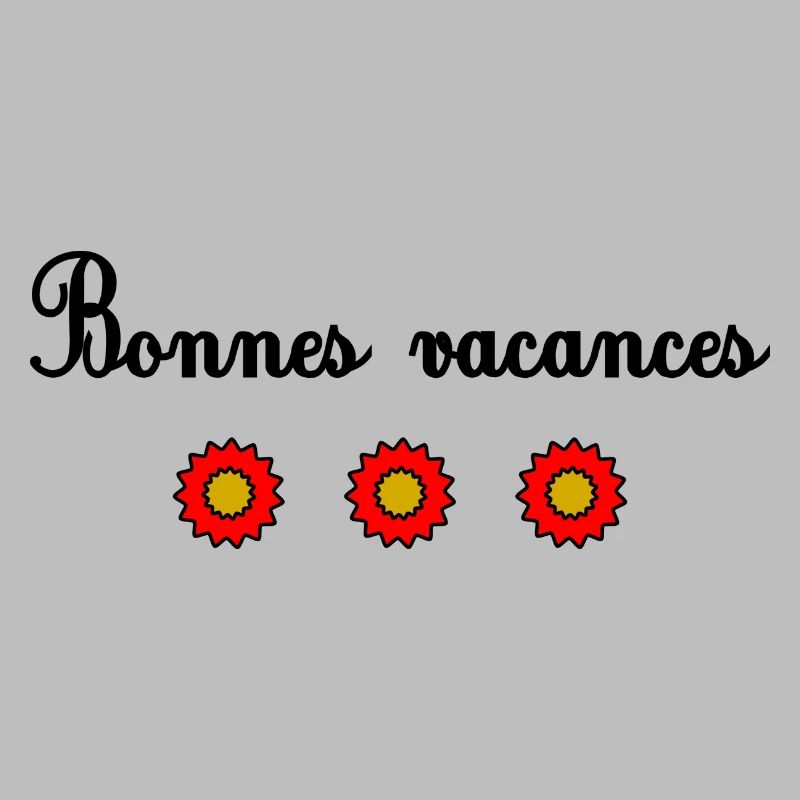 VACANCES. VIVE LES VACANCES. VACANCES. MAÎTRESSE