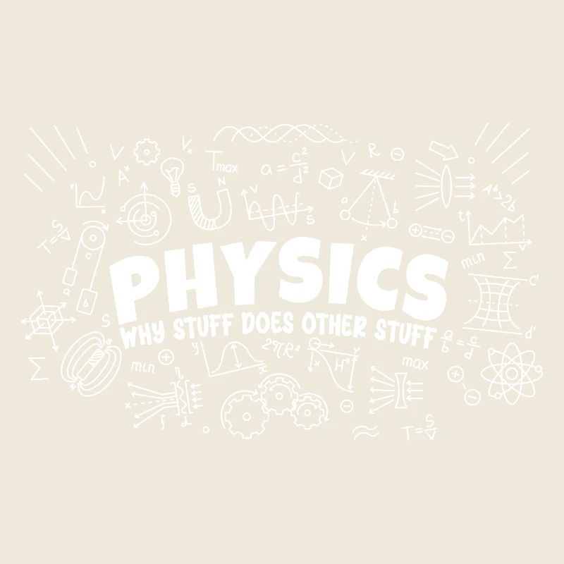 Physics Why Stuff Does Other Stuff | Funny Physici