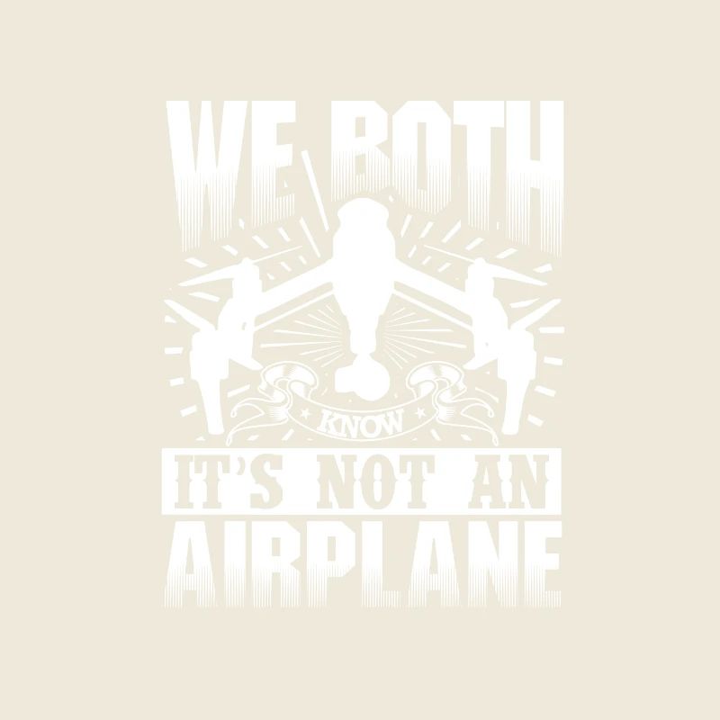 We both Know it's not an Airplane