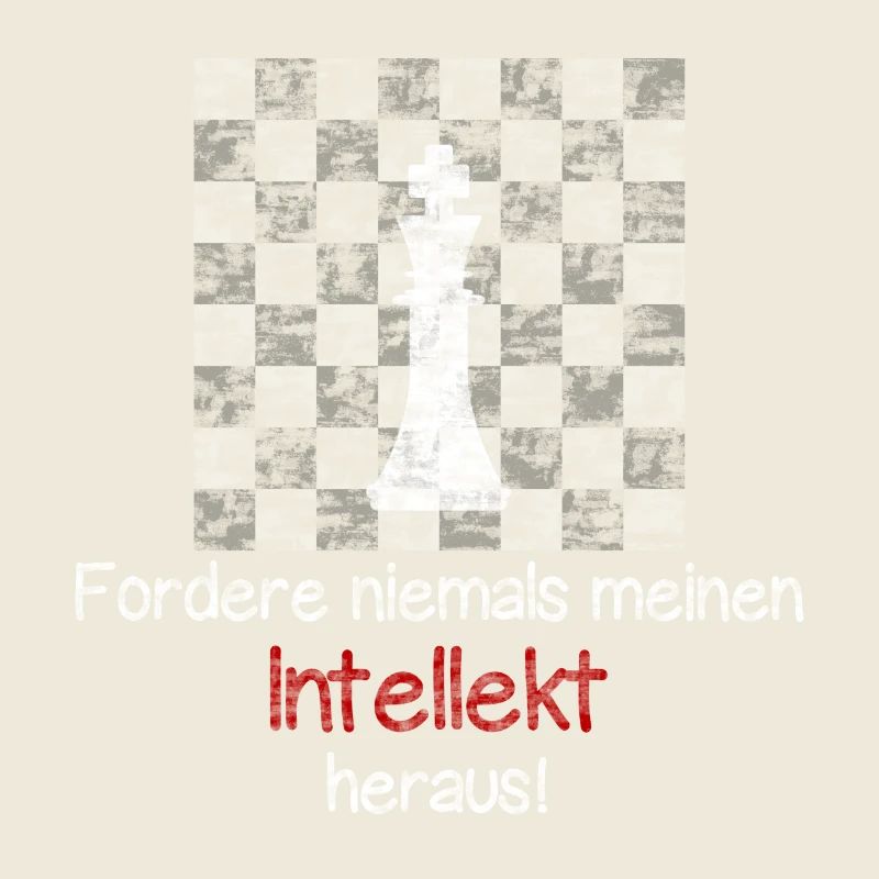 Chess - Never challenge my intellect!