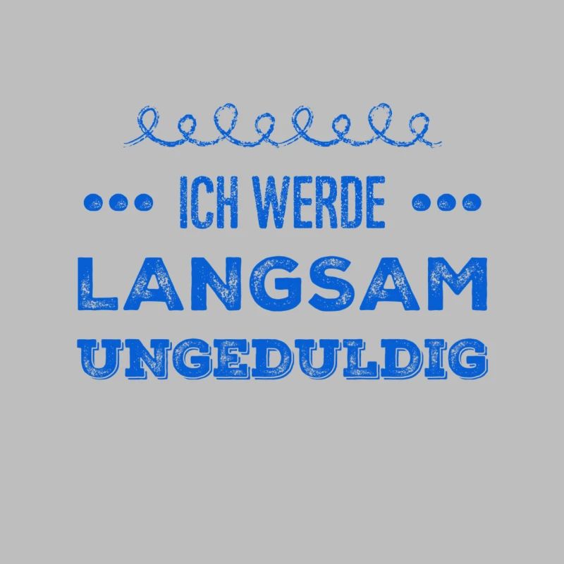 ich werde langsam unruhig