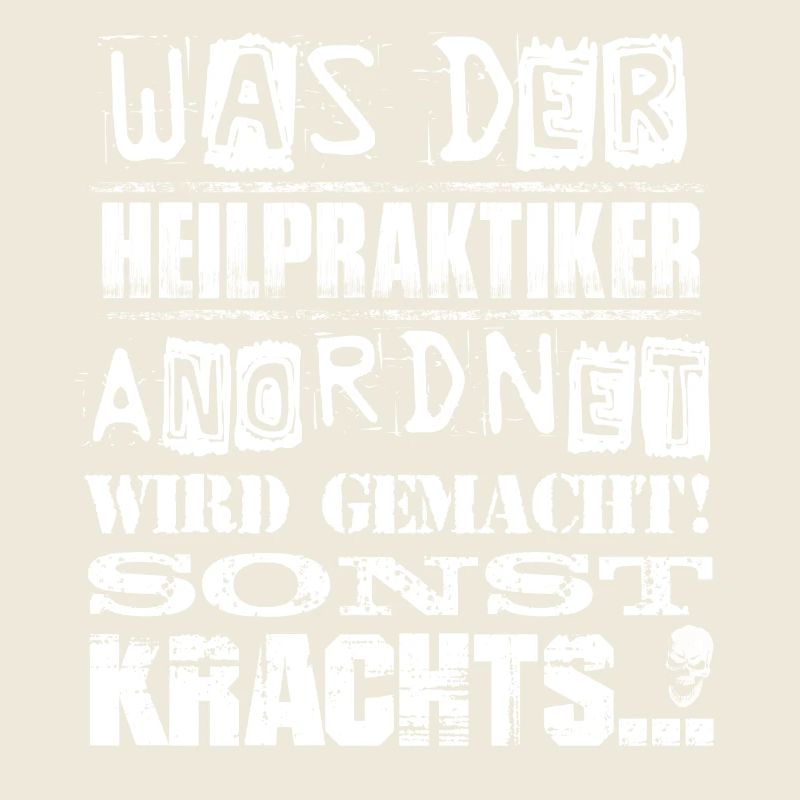 Beruf - Was der Heilpraktiker anordnet, wird...