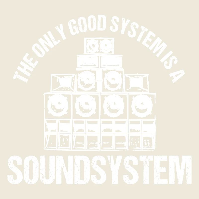 The Only Good System Is A Soundsystem