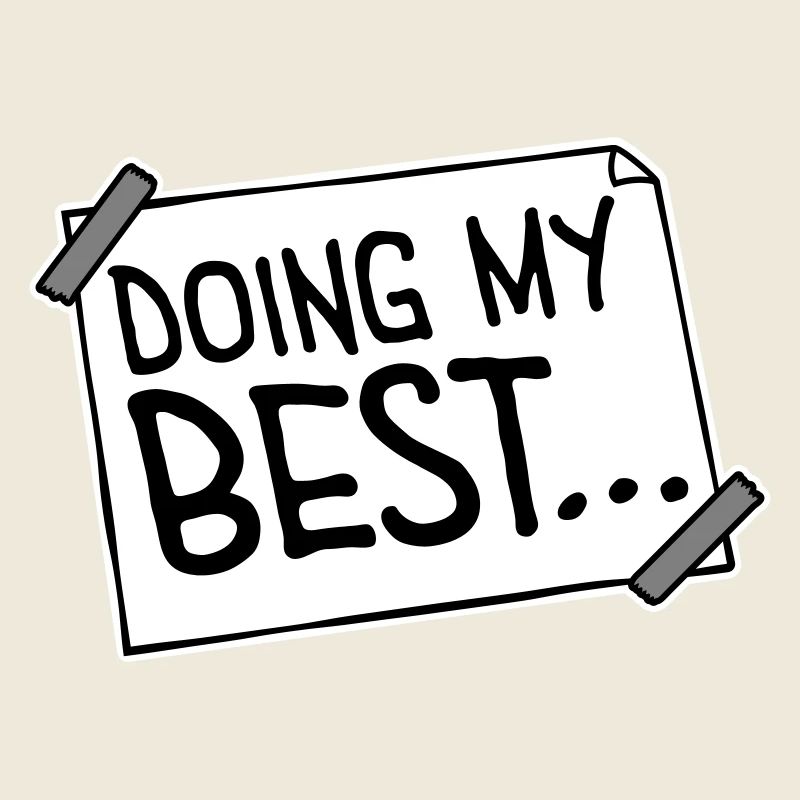 Doing My Best Lustig Ehrlich Motivational Spruch