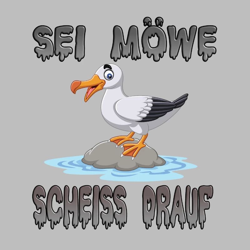 Sei Möwe Scheiss Drauf