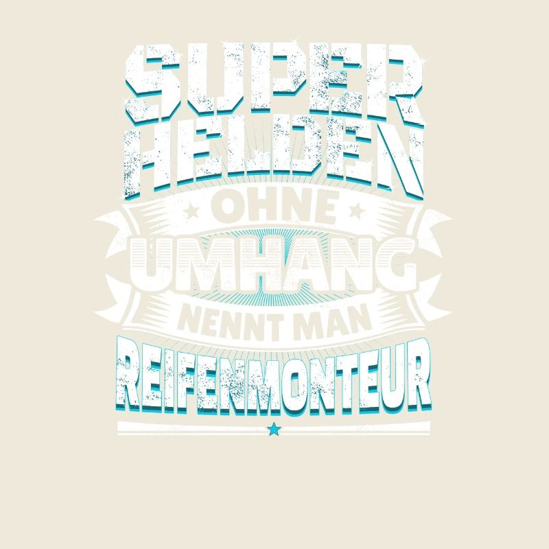 Superheld Spruch Held Reifenmonteur Geschenk