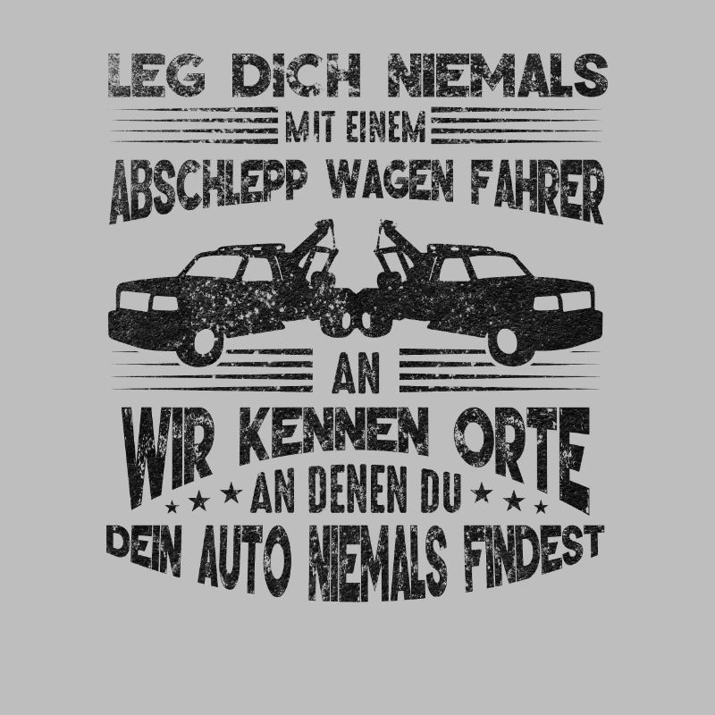 Abschleppdienst wir kennen Orte an denen du dein