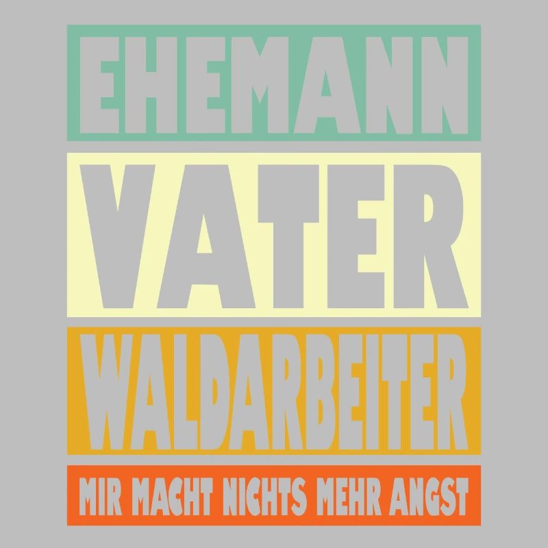 Waldarbeiter Vater Ehemann Held