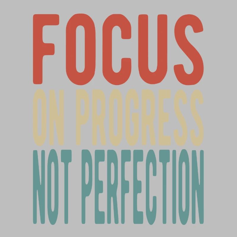 Concentrez-vous sur le progrès, pas sur la perfection