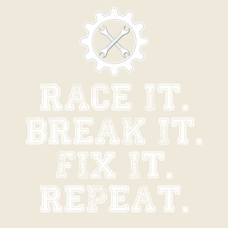 Race It Break It Fix It Repeat Racing Mechanic