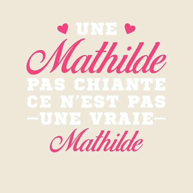 Une Mathilde pas chiante ce n est pas une vraie