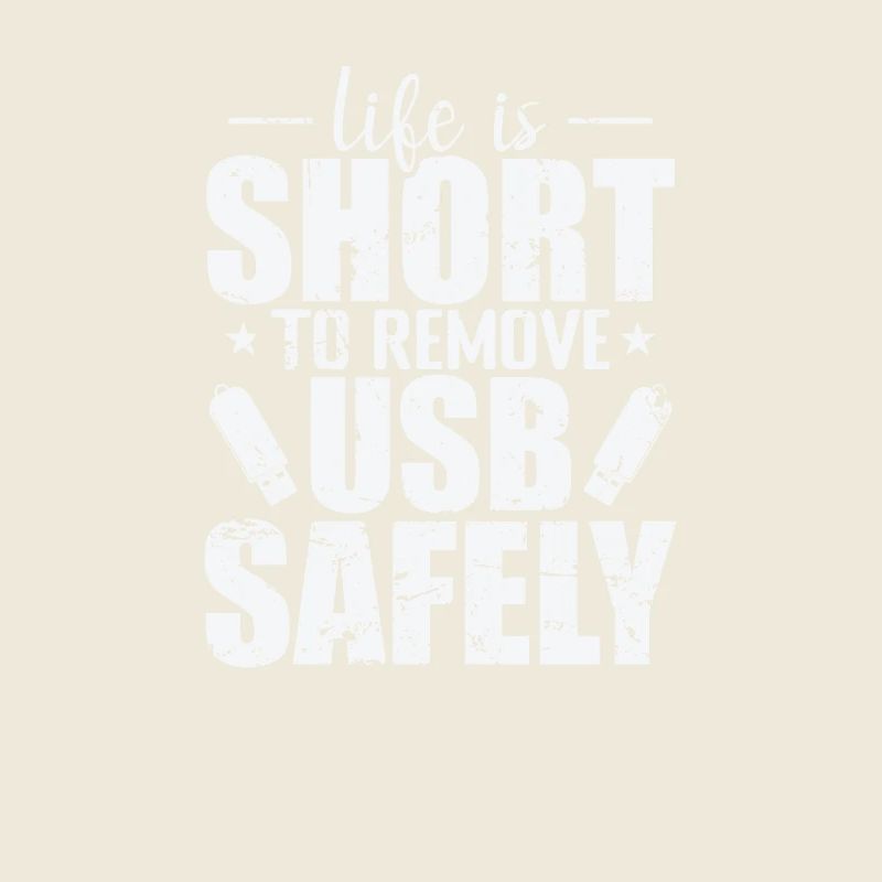 Life is Short to Remove USB Safely Datenträger