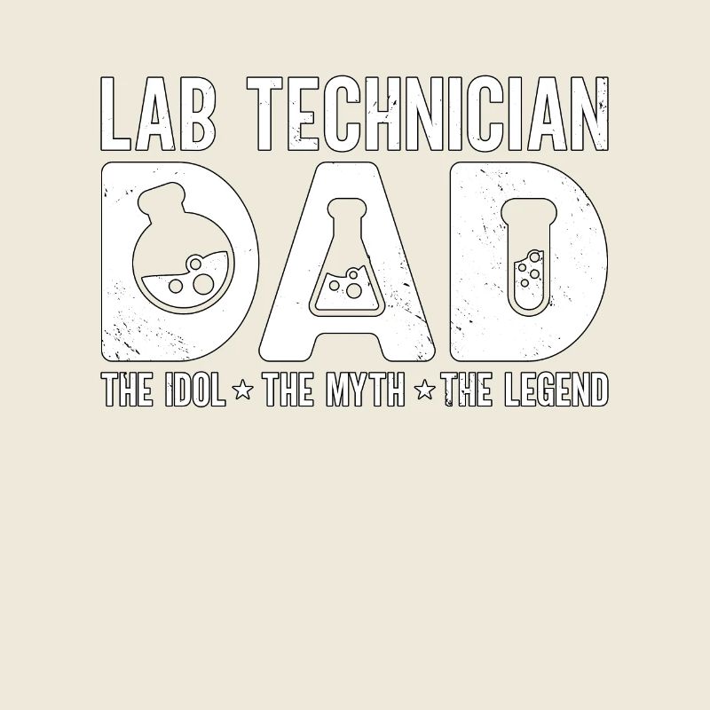 Lab Technician Dad The Idol Laboratory Scientist