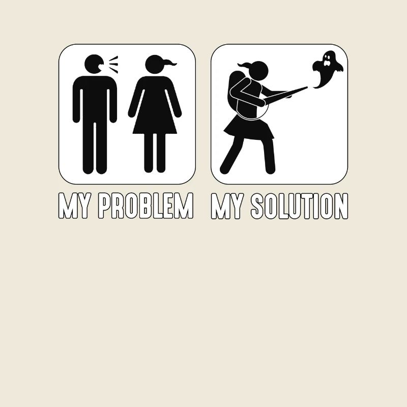 Ghost Hunter My Problem My Solution Pictogram Mom