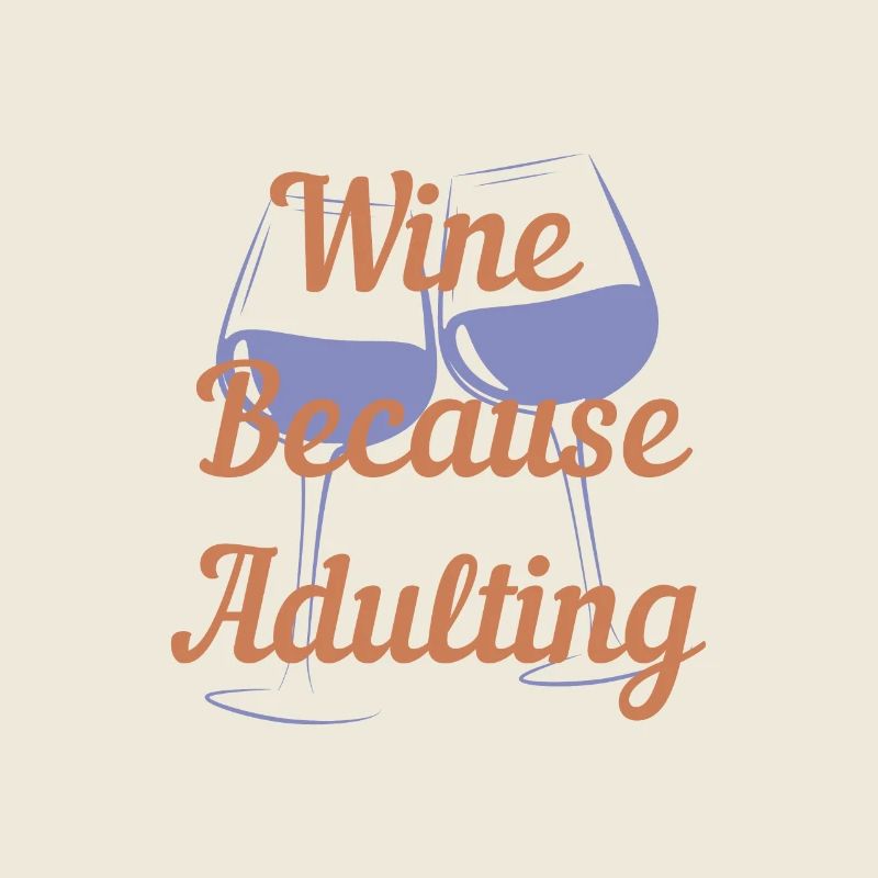 Wein, weil das Erwachsenwerden