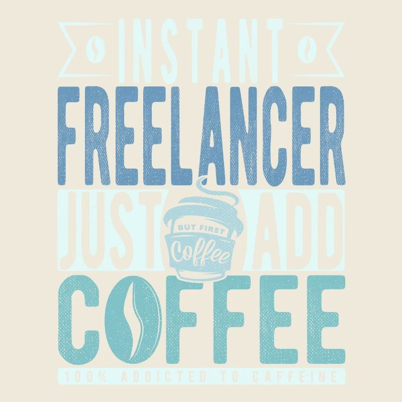 Instant Freelancer Il suffit d’ajouter du café