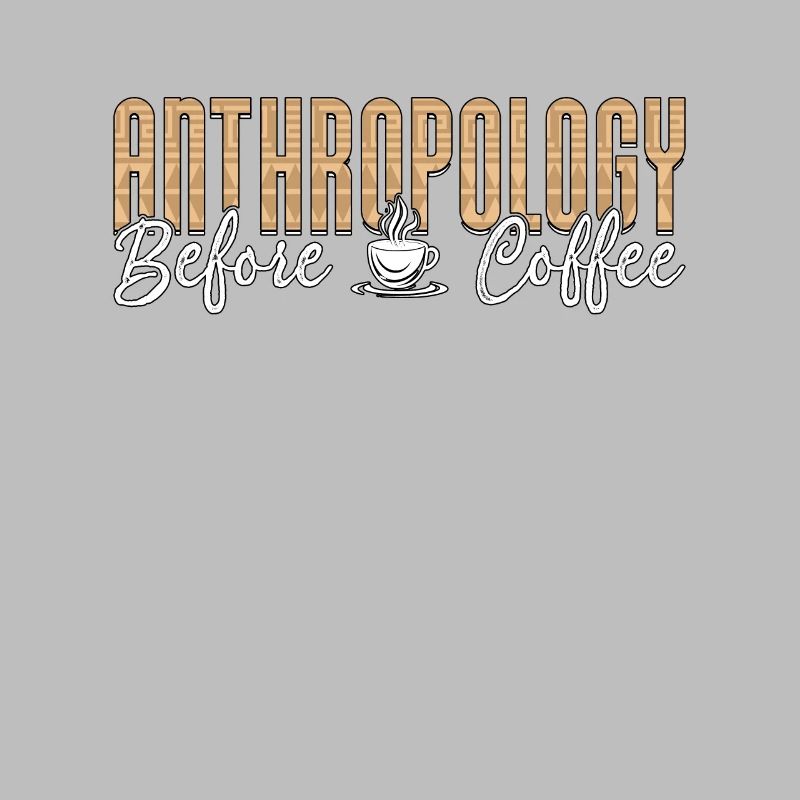 Anthropology Before Coffee Forensic Coffee Lover