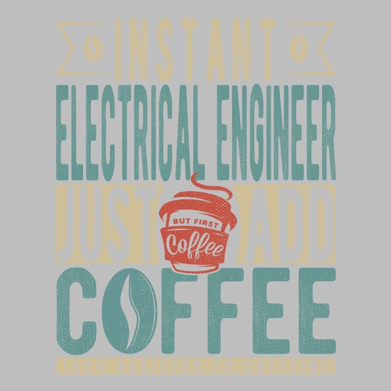 Instant Electrical Engineer Just Add Coffee