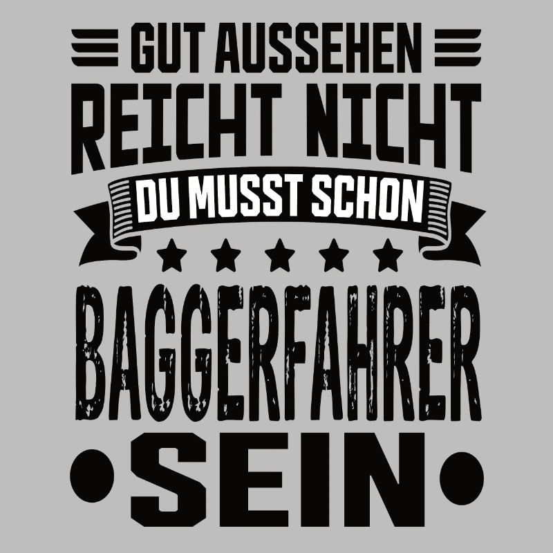 Excavator Driver Excavator Civil Engineering Construction Equipment Operator Saying