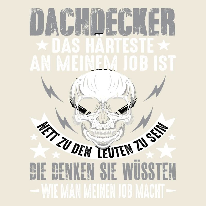 Dachdecker Dach Dachdeckerei Dachdecker Spruch