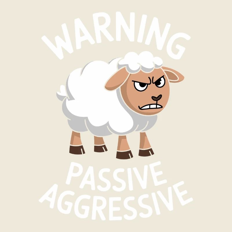 Warning Passive Aggressive Schaf Humor