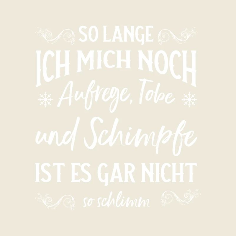 Solange ich tobe und schimpfe lebe ich noch