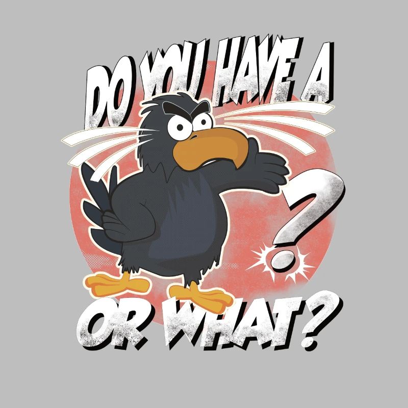 Hast Du einen Vogel? Oder was? lustiger Rabe