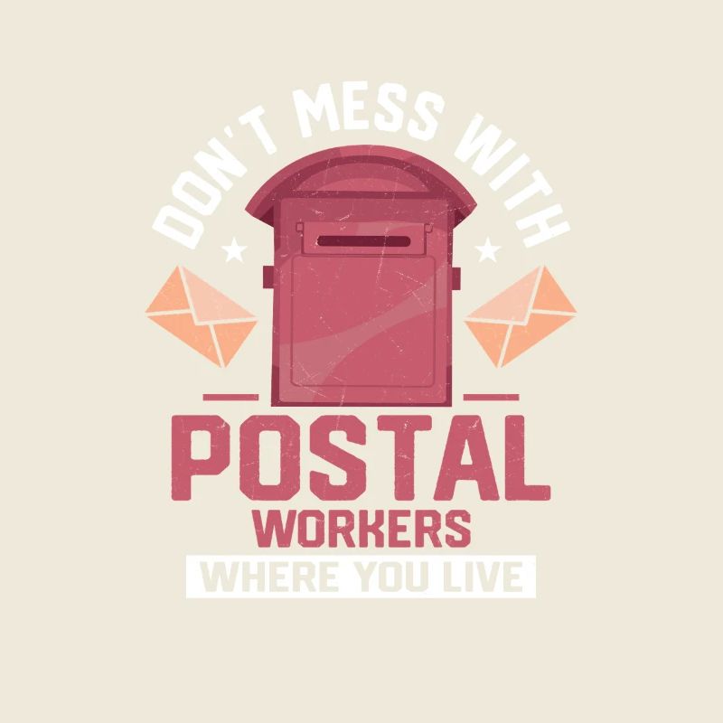 Don't Mess With Postal Workers Mailman Mail