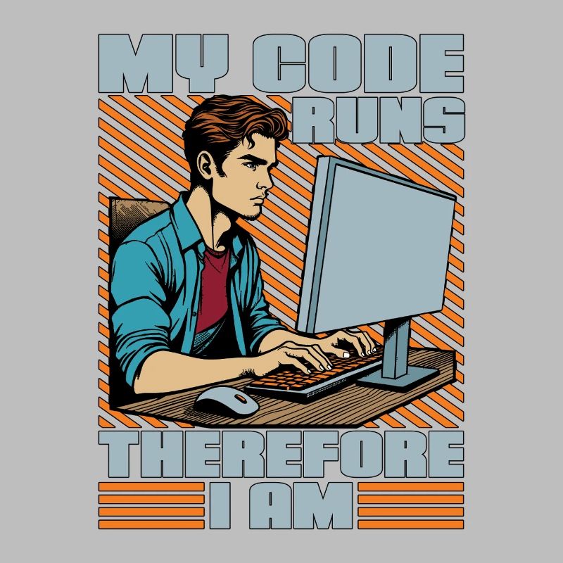 Coder My Code Runs Therefore I Am Web Developer