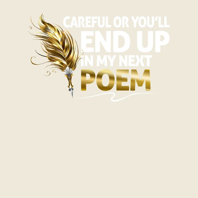 Vorsicht Oder Du Endest In Meinem Nächsten Gedicht