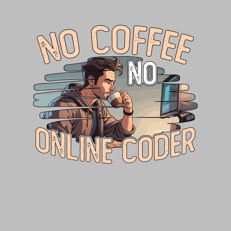 Online Coder No Coffee No Programming Coffee Lover
