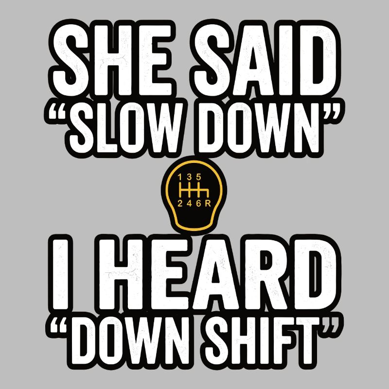 Down Shift Spruch Handschaltung