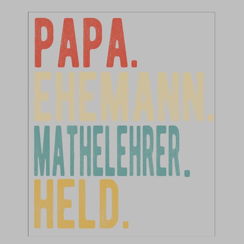 Mathelehrer Papa Ehemann Held