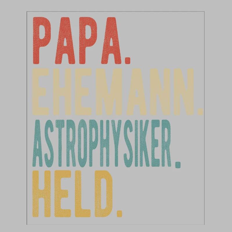 Astrophysiker Papa Ehemann Held