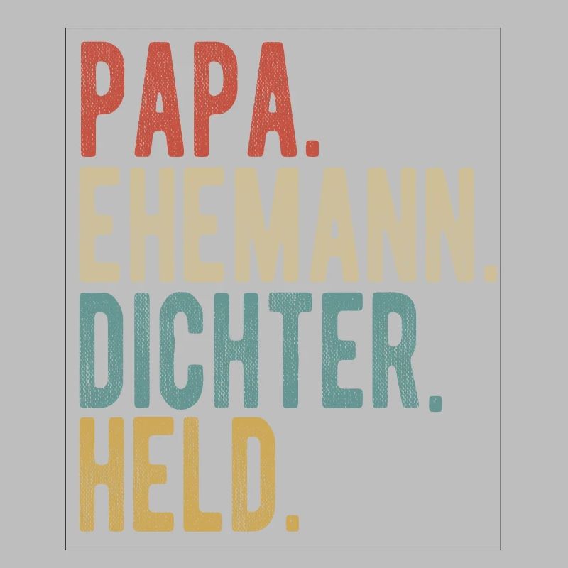 Dichter Papa Ehemann Held