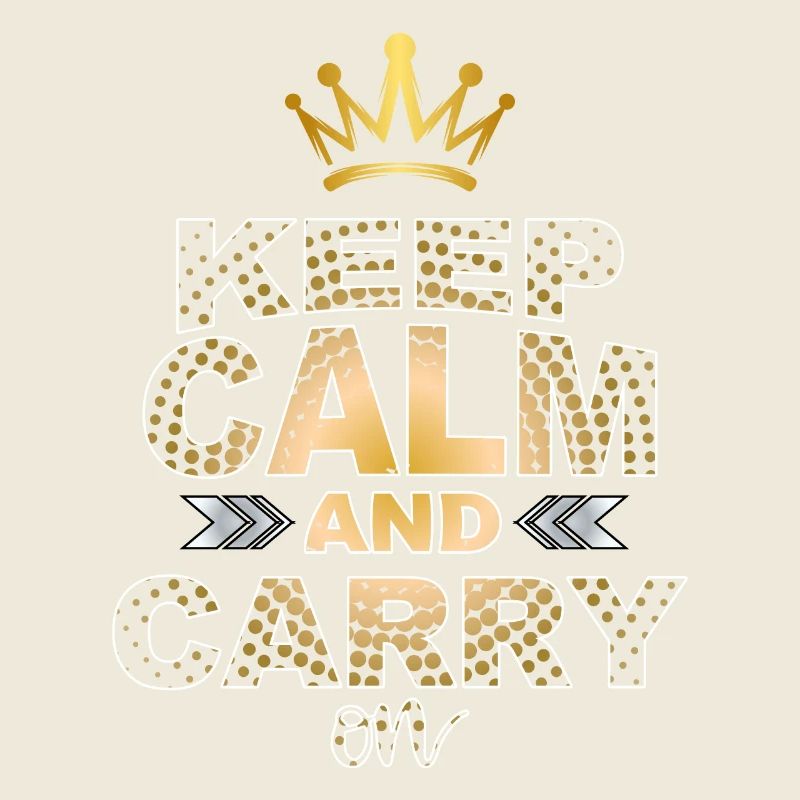 Keep calm and carry on