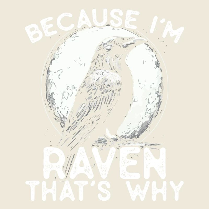 Parce que je suis Raven - c’est pourquoi !