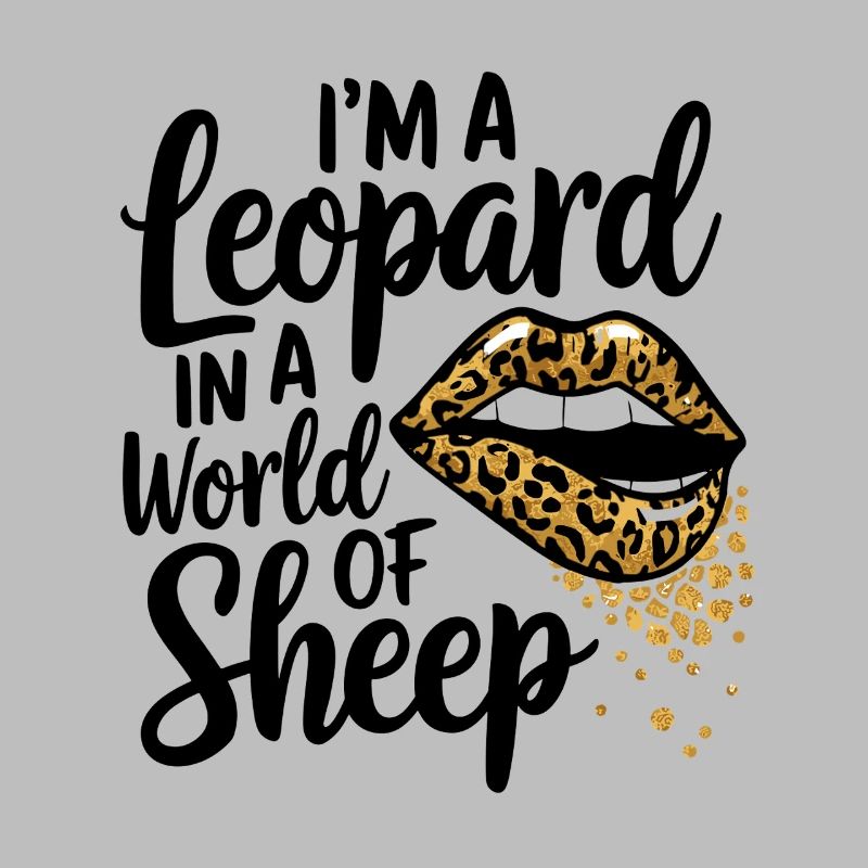 Ich Bin Ein Leopard in Einer Welt Voller Schafe –