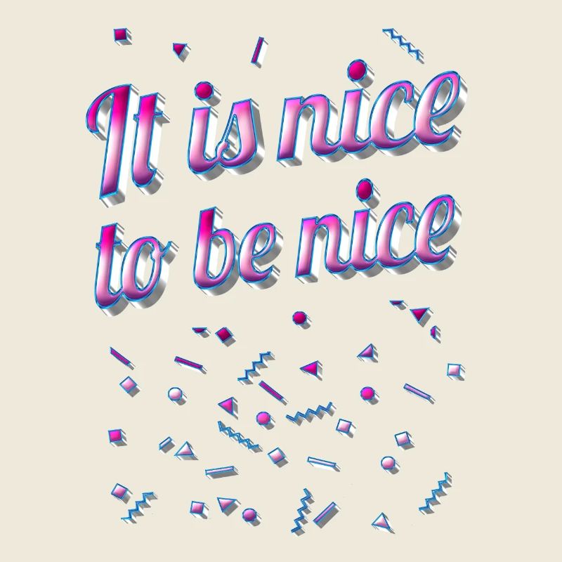 It is nice to be nice - Statement