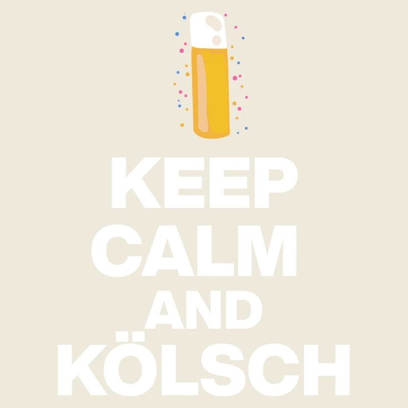 KEEP CALM AND KÖLSCH! STANGE GLÜCK AUS KÖLN white