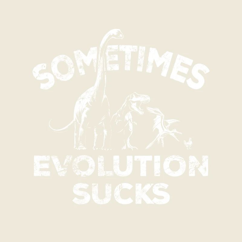 Sometimes Evolution sucks - Dinosaur - Chicken