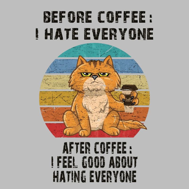 before coffee I hate everyone Kaffee Katze