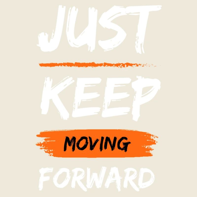 just keep moving forward tshirt and more