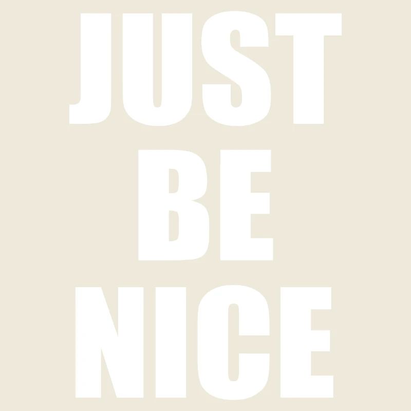 Just be nice