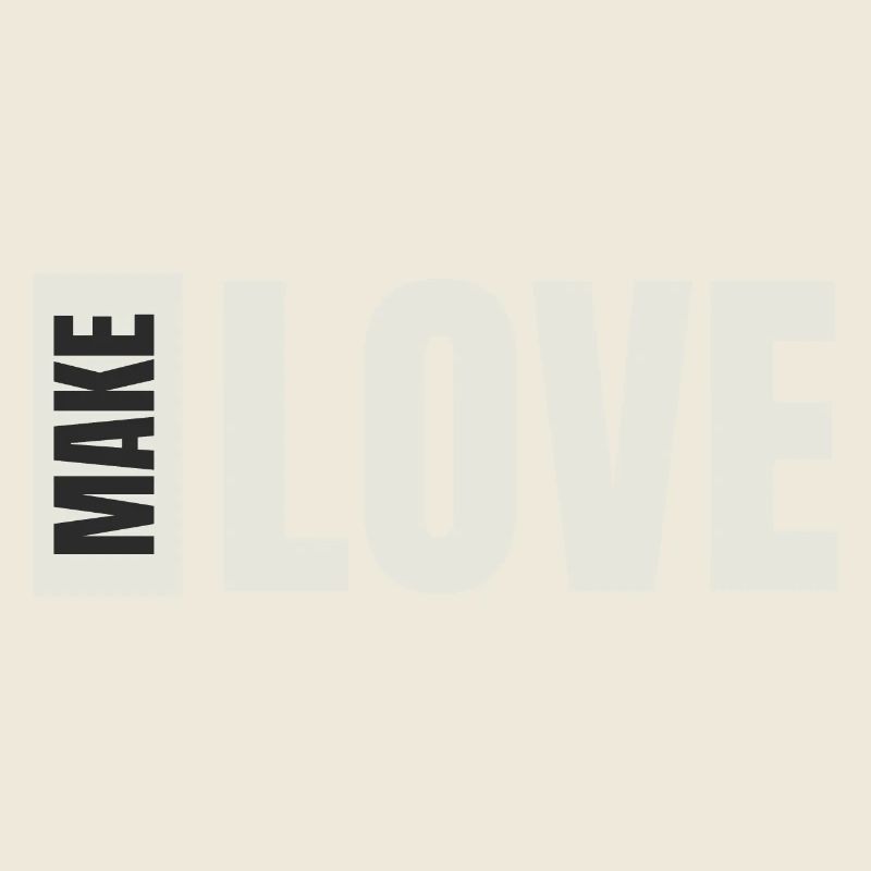MAKE LOVE