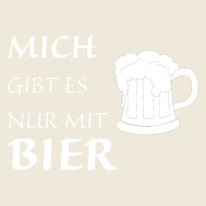 Nur mit Bier