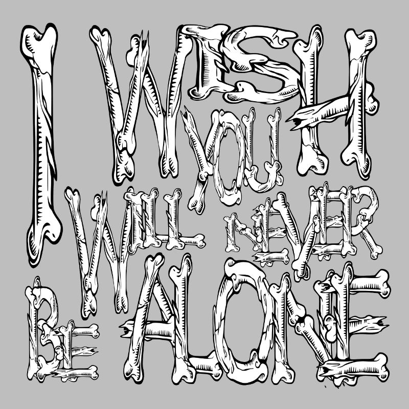 I wish you will never be alone bones horror theme
