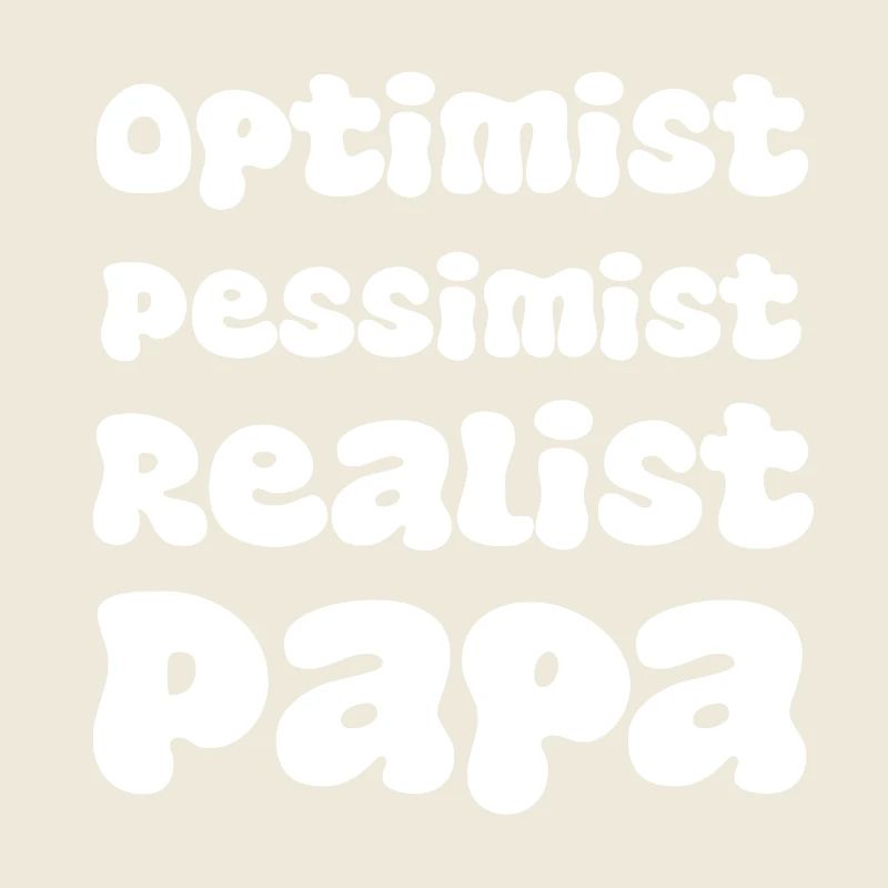 Optimist Pessimist Realist Papa Evolution